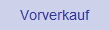 Vorverkauf